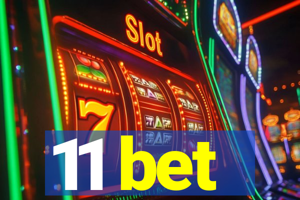 11 bet